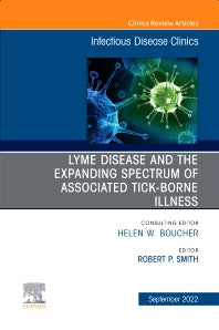 Lyme Disease and the Expanded Spectrum of Blacklegged Tick-Borne Infections, An Issue of Infectious Disease Clinics of North America (Hardback) 9780323972925