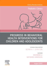 Progress in Behavioral Health Interventions for Children and Adolescents, An Issue of Pediatric Clinics of North America (Hardback) 9780323987172