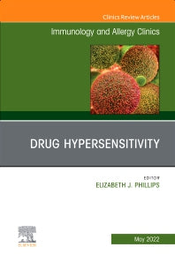Drug Hypersensitivity, An Issue of Immunology and Allergy Clinics of North America (Hardback) 9780323987370