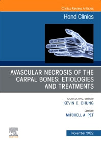 Avascular Necrosis of the Carpal Bones: Etiologies and Treatments, An Issue of Hand Clinics (Hardback) 9780323987516