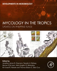 Mycology in the Tropics; Updates on Philippine Fungi (Paperback) 9780323994897