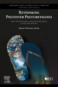 Rethinking Polyester Polyurethanes; Algae Based Renewable, Sustainable, Biodegradable and Recyclable Materials (Paperback / softback) 9780323999823