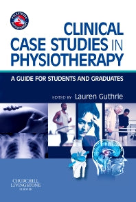 Clinical Case Studies in Physiotherapy; A Guide for Students and Graduates (Paperback / softback) 9780443069161