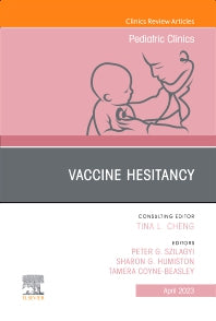 Vaccine Hesitancy, An Issue of Pediatric Clinics of North America (Hardback) 9780443182303
