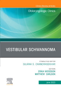 Vestibular Schwannoma, An Issue of Otolaryngologic Clinics of North America (Hardback) 9780443183706