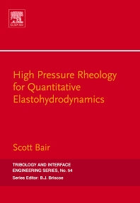 High Pressure Rheology for Quantitative Elastohydrodynamics (Hardback) 9780444522436