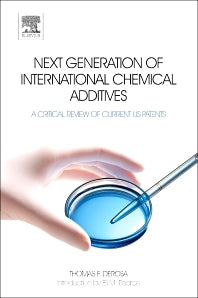 Next Generation of International Chemical Additives; A Critical Review of Current US Patents (Hardback) 9780444537881