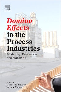 Domino Effects in the Process Industries; Modelling, Prevention and Managing (Hardback) 9780444543233