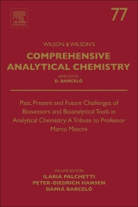 Past, Present and Future Challenges of Biosensors and Bioanalytical Tools in Analytical Chemistry: A Tribute to Professor Marco Mascini (Hardback) 9780444639462