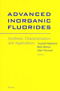 Advanced Inorganic Fluorides: Synthesis, Characterization and Applications (Hardback) 9780444720023