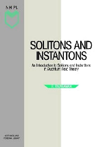 Solitons and Instantons; An Introduction to Solitons and Instantons in Quantum Field Theory (Paperback / softback) 9780444870476