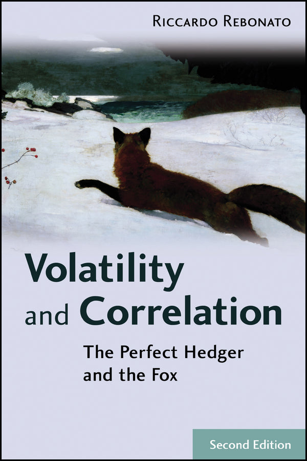 Volatility and Correlation – The Perfect Hedger and the Fox 2e (Hardback) 9780470091395