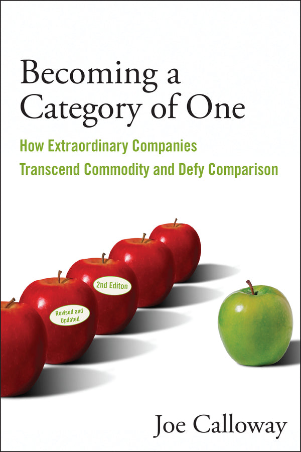 Becoming a Category of One 2e – How Extra Extraordinary Companies Transcend Commodity and Defy Comparison (Paperback / softback) 9780470496350