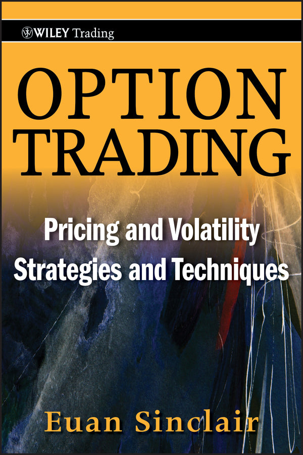 Option Trading – Pricing and Volatility Strategies and Techniques (Hardback) 9780470497104