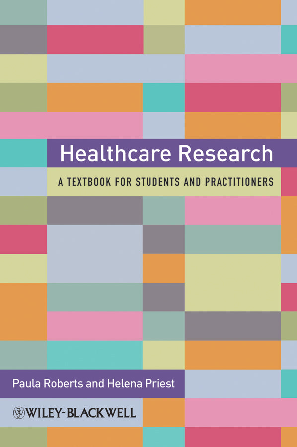 Healthcare Research – A Textbook for Students and Practitioners (Paperback / softback) 9780470519325