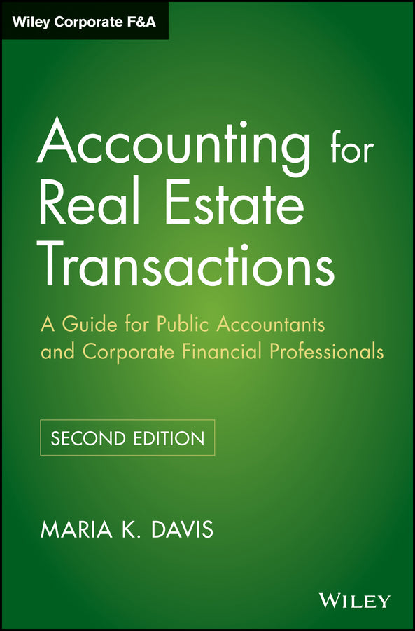 Accounting for Real Estate Transactions – A Guide For Public Accountants and Corporate Financial Professionals 2e (Hardback) 9780470603383