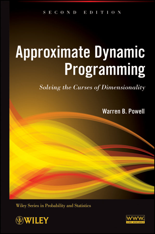 Approximate Dynamic Programming – Solving the Curses of Dimensionality 2e (Hardback) 9780470604458