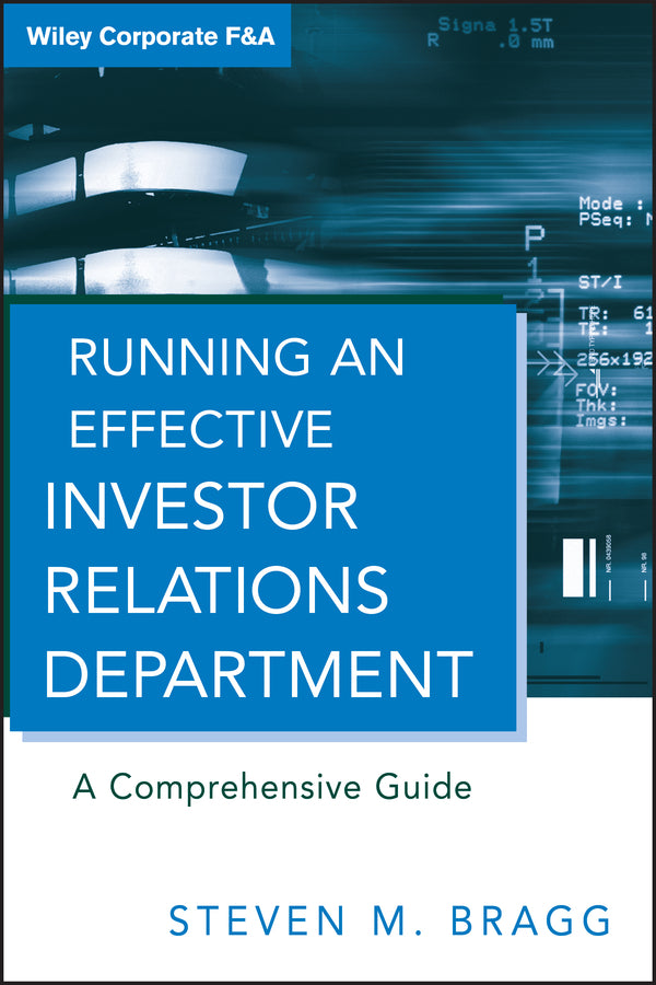 Running an Effective Investor Relations Department – A Comprehensive Guide (Hardback) 9780470630303