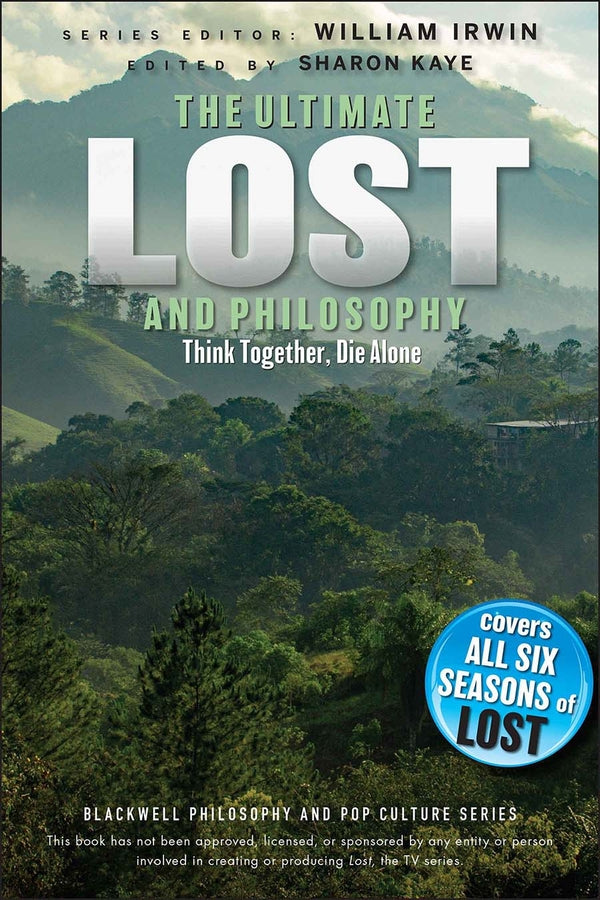 The Ultimate Lost and Philosophy – Think Together, Die Alone (Paperback / softback) 9780470632291