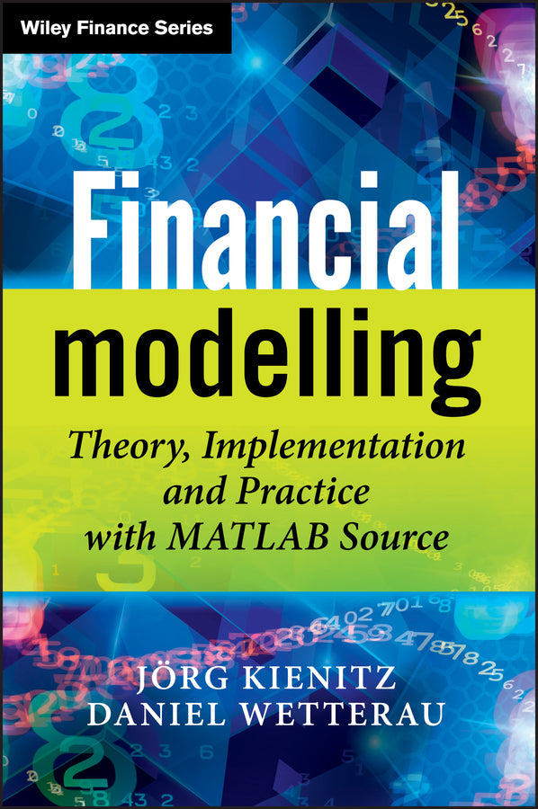 Financial Modelling – Theory, Implementation and Practice with MATLAB Source (Hardback) 9780470744895