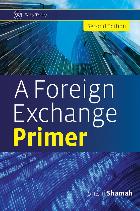A Foreign Exchange Primer 2e (Hardback) 9780470754375