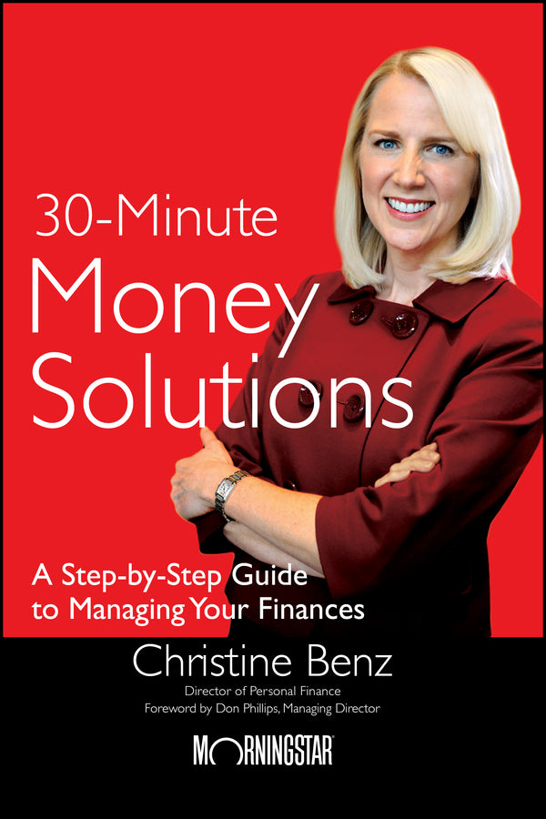 Morningstar?s 30–Minute Money Solutions – A Step–by–Step Guide to Managing Your Finances (Paperback / softback) 9780470918135
