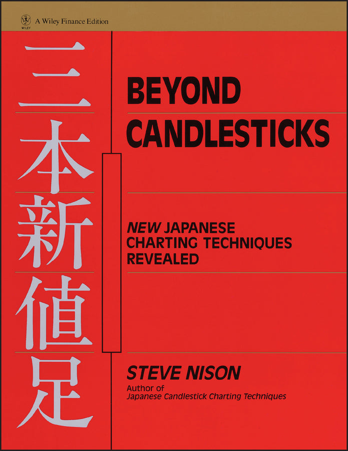 Beyond Candlesticks – More Japanese Charting Techniques Revealed (Hardback) 9780471007203
