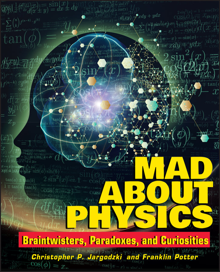 Mad About Physics – Braintwisters, Paradoxes and Curiosities (Paperback / softback) 9780471569619