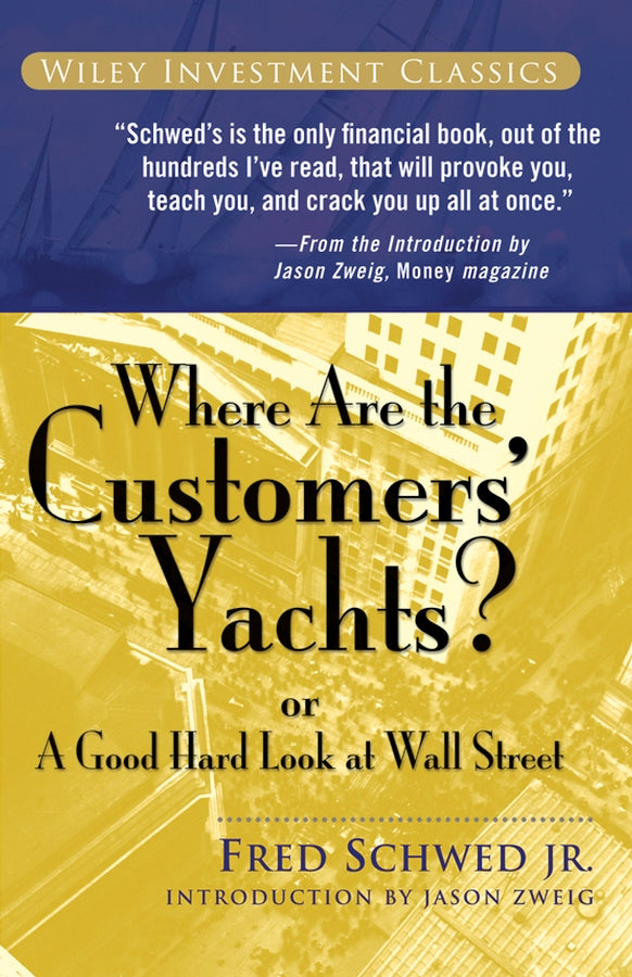 Where Are the Customers? Yachts? or A Good Hard Look at Wall Street (Paperback / softback) 9780471770893