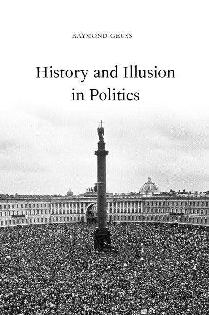 History and Illusion in Politics (Paperback) 9780521000437