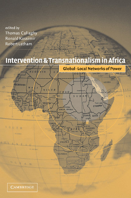 Intervention and Transnationalism in Africa; Global-Local Networks of Power (Paperback) 9780521001410