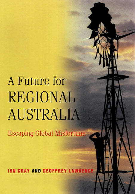 A Future for Regional Australia; Escaping Global Misfortune (Paperback) 9780521002271