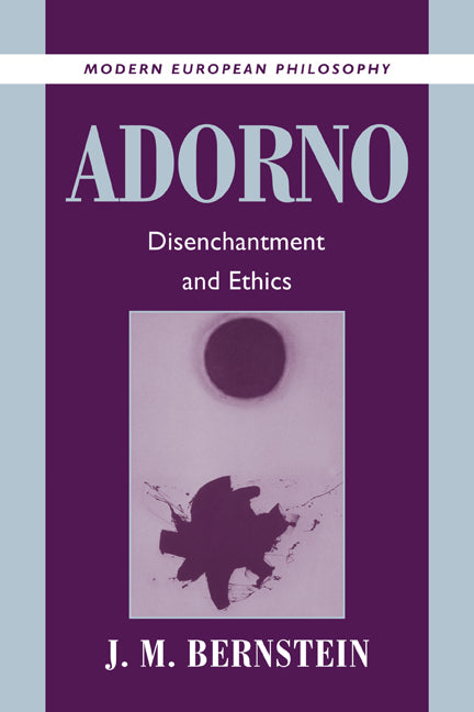 Adorno; Disenchantment and Ethics (Paperback) 9780521003094