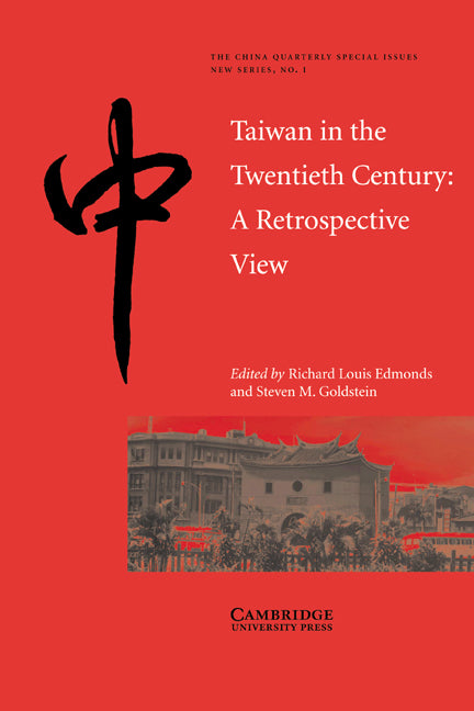 Taiwan in the Twentieth Century; A Retrospective View (Paperback) 9780521003438