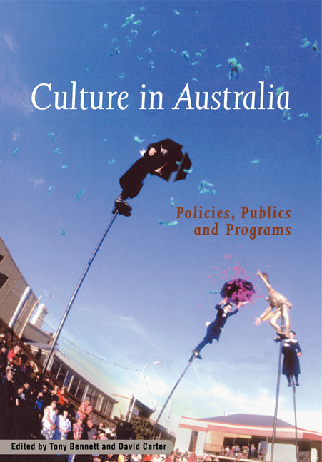 Culture in Australia; Policies, Publics and Programs (Paperback) 9780521004039