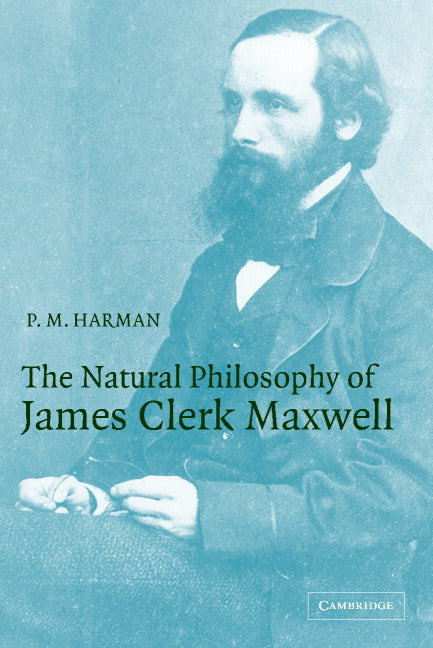 The Natural Philosophy of James Clerk Maxwell (Paperback) 9780521005852