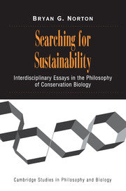 Searching for Sustainability; Interdisciplinary Essays in the Philosophy of Conservation Biology (Hardback) 9780521809900