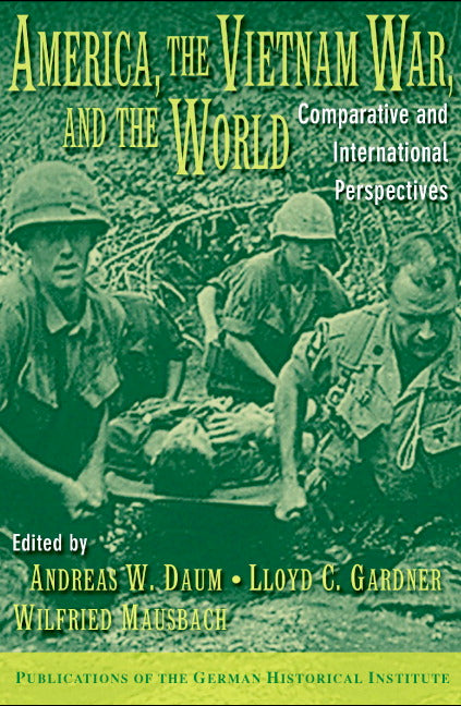 America, the Vietnam War, and the World; Comparative and International Perspectives (Paperback) 9780521008761