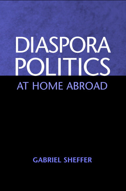 Diaspora Politics; At Home Abroad (Paperback) 9780521009874