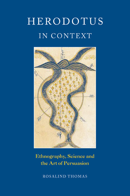 Herodotus in Context; Ethnography, Science and the Art of Persuasion (Paperback) 9780521012416