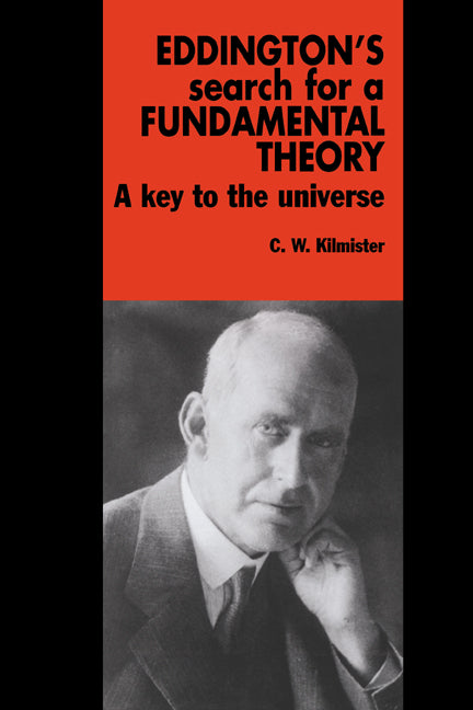 Eddington's Search for a Fundamental Theory; A Key to the Universe (Paperback) 9780521017282