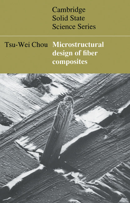 Microstructural Design of Fiber Composites (Paperback) 9780521019651