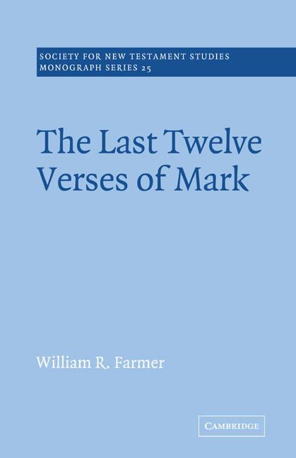 The Last Twelve Verses of Mark (Paperback / softback) 9780521020527