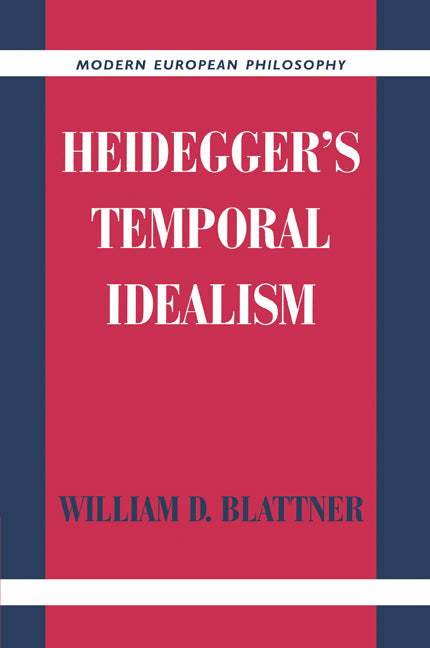 Heidegger's Temporal Idealism (Paperback / softback) 9780521020947