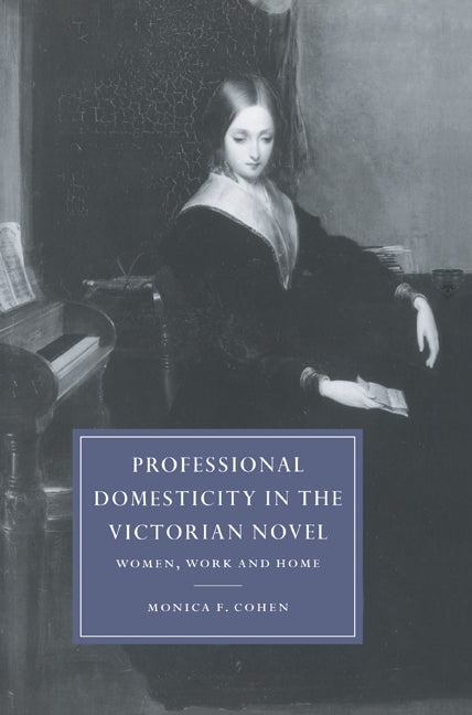 Professional Domesticity in the Victorian Novel; Women, Work and Home (Paperback / softback) 9780521021180
