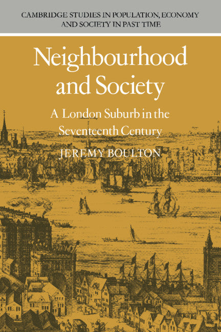 Neighbourhood and Society: A London Suburb in the Seventeenth Century (Paperback / softback) 9780521021302