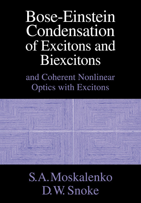 Bose-Einstein Condensation of Excitons and Biexcitons; And Coherent Nonlinear Optics with Excitons (Paperback / softback) 9780521022354