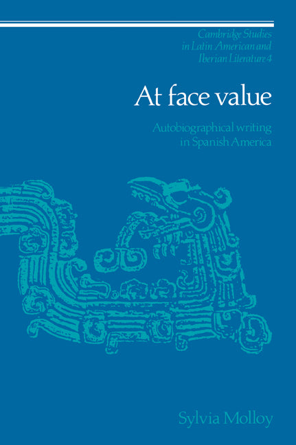 At Face Value; Autobiographical Writing in Spanish America (Paperback / softback) 9780521022804