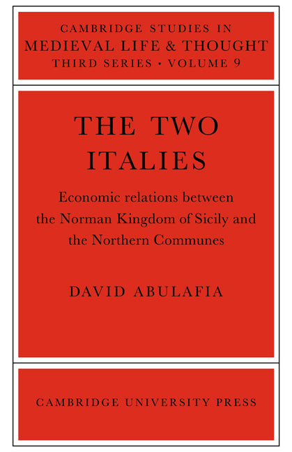The Two Italies; Economic Relations Between the Norman Kingdom of Sicily and the Northern Communes (Paperback / softback) 9780521023061