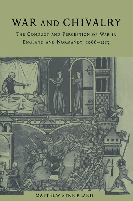 War and Chivalry; The Conduct and Perception of War in England and Normandy, 1066–1217 (Paperback / softback) 9780521023467